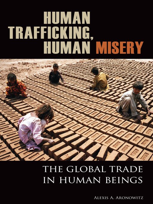 Title details for Human Trafficking, Human Misery by Alexis A. Aronowitz - Available